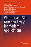 E-Book (pdf) Vibrator and Slot Antenna Arrays for Modern Applications von Mikhail V. Nesterenko, Victor A. Katrich, Sergey L. Berdnik