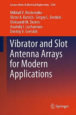 E-Book (pdf) Vibrator and Slot Antenna Arrays for Modern Applications von Mikhail V. Nesterenko, Victor A. Katrich, Sergey L. Berdnik