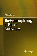 E-Book (pdf) The Geomorphology of French Landscapes von Adrian Harvey