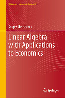 Livre Relié Linear Algebra with Applications to Economics de Sergey Khrushchev