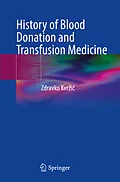 E-Book (pdf) History of Blood Donation and Transfusion Medicine von Zdravko Kvrzic