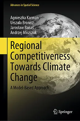 E-Book (pdf) Regional Competitiveness Towards Climate Change von Agnieszka Karman, Urszula Bronisz, Jaroslaw Banas