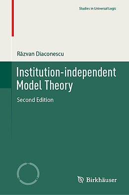 Livre Relié Institution-independent Model Theory de Razvan Diaconescu