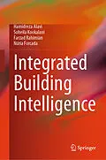 E-Book (pdf) Integrated Building Intelligence von Hamidreza Alavi, Soheila Kookalani, Farzad Rahimian