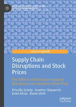 E-Book (pdf) Supply Chain Disruptions and Stock Prices von Priscilla Schelp, Heather Skipworth, Emel Aktas
