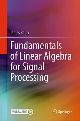 E-Book (pdf) Fundamentals of Linear Algebra for Signal Processing von James Reilly