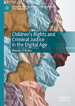 Livre Relié Children's Rights and Criminal Justice in the Digital Age de Wendy O&apos;Brien