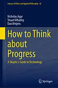 E-Book (pdf) How to Think about Progress von Nicholas Agar, Stuart Whatley, Dan Weijers
