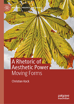 Livre Relié A Rhetoric of Aesthetic Power de Christian Kock