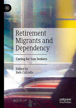 Livre Relié Retirement Migrants and Dependency de 