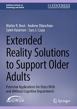E-Book (pdf) Extended Reality Solutions to Support Older Adults von Walter R. Boot, Andrew Dilanchian, Saleh Kalantari