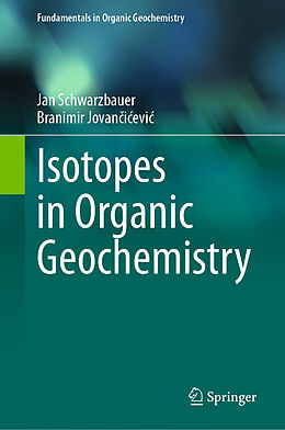 Livre Relié Isotopes in Organic Geochemistry de Branimir Jovan i evi , Jan Schwarzbauer