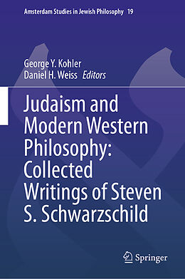 Livre Relié Judaism and Modern Western Philosophy: Collected Writings of Steven S. Schwarzschild de Steven S. Schwarzschild