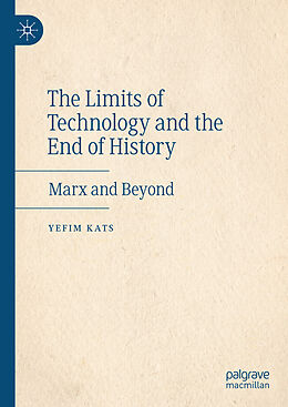 Livre Relié The Limits of Technology and the End of History de Yefim Kats