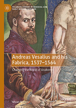 Livre Relié Andreas Vesalius and his Fabrica, 1537-1564 de Vivian Nutton