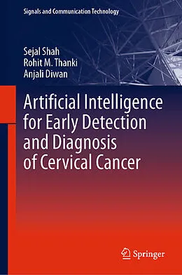 E-Book (pdf) Artificial Intelligence for Early Detection and Diagnosis of Cervical Cancer von Sejal Shah, Rohit M. Thanki, Anjali Diwan