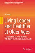E-Book (pdf) Living Longer and Healthier at Older Ages von Li Zhang