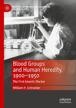 E-Book (pdf) Blood Groups and Human Heredity, 1900-1950 von William H. Schneider