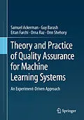 E-Book (pdf) Theory and Practice of Quality Assurance for Machine Learning Systems von Samuel Ackerman, Guy Barash, Eitan Farchi