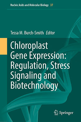 Livre Relié Chloroplast Gene Expression: Regulation, Stress Signaling and Biotechnology de 