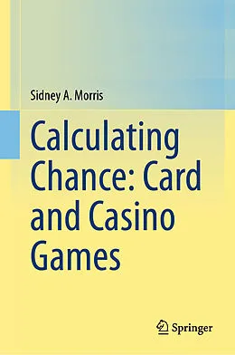 E-Book (pdf) Calculating Chance: Card and Casino Games von Sidney A. Morris