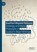 E-Book (pdf) Guattari Beyond Deleuze von Carlos A. Segovia