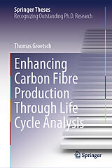 eBook (pdf) Enhancing Carbon Fibre Production Through Life Cycle Analysis de Thomas Groetsch