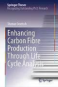 E-Book (pdf) Enhancing Carbon Fibre Production Through Life Cycle Analysis von Thomas Groetsch