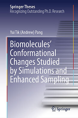 Livre Relié Biomolecules' Conformational Changes Studied by Simulations and Enhanced Sampling de Yui Tik (Andrew) Pang