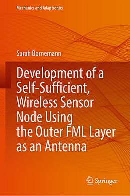 Livre Relié Development of a Self-Sufficient, Wireless Sensor Node Using the Outer FML Layer as an Antenna de Sarah Bornemann