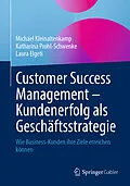 E-Book (pdf) Customer Success Management  Kundenerfolg als Geschäftsstrategie von Michael Kleinaltenkamp, Katharina Prohl-Schwenke, Laura Elgeti
