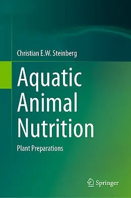 E-Book (pdf) Aquatic Animal Nutrition von Christian E. W. Steinberg