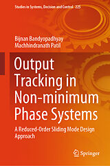 Livre Relié Output Tracking in Non-minimum Phase Systems de Bijnan Bandyopadhyay, Machhindranath Patil