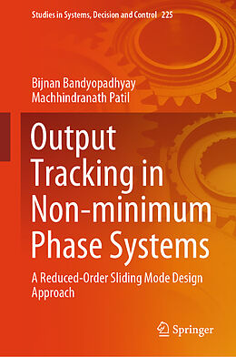 Livre Relié Output Tracking in Non-minimum Phase Systems de Bijnan Bandyopadhyay, Machhindranath Patil