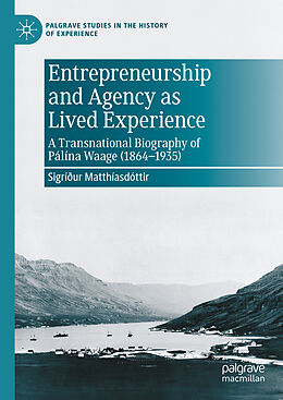 Livre Relié Entrepreneurship and Agency as Lived Experience de Sigríður Matthíasdóttir