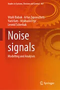 E-Book (pdf) Noise signals von Vitalii Babak, Artur Zaporozhets, Yurii Kuts
