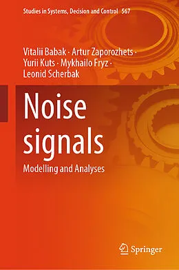 E-Book (pdf) Noise signals von Vitalii Babak, Artur Zaporozhets, Yurii Kuts