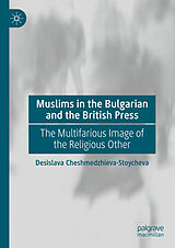 eBook (pdf) Muslims in the Bulgarian and the British Press de Desislava Cheshmedzhieva-Stoycheva