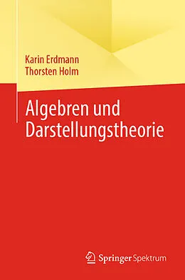 E-Book (pdf) Algebren und Darstellungstheorie von Karin Erdmann, Thorsten Holm