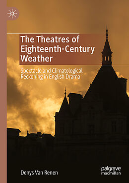 Livre Relié The Theatres of Eighteenth-Century Weather de Denys van Renen