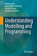 E-Book (pdf) Understanding Modelling and Programming von Andreas Prinz, Birger Møller-Pedersen, Joachim Fischer