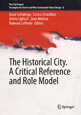 Livre Relié The Historical City. A Critical Reference and Role Model de 