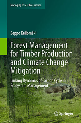 Livre Relié Forest Management for Timber Production and Climate Change Mitigation de Seppo Kellomäki