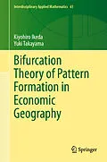 E-Book (pdf) Bifurcation Theory of Pattern Formation in Economic Geography von Kiyohiro Ikeda, Yuki Takayama