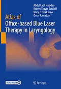 E-Book (pdf) Atlas of Office-based Blue Laser Therapy in Laryngology von Abdul Latif Hamdan, Robert Thayer Sataloff, Mary J. Hawkshaw