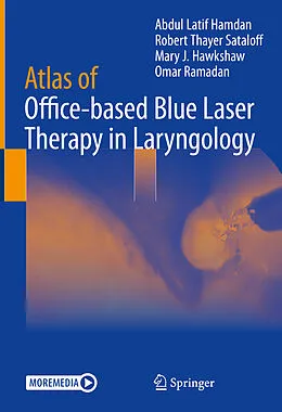 E-Book (pdf) Atlas of Office-based Blue Laser Therapy in Laryngology von Abdul Latif Hamdan, Robert Thayer Sataloff, Mary J. Hawkshaw