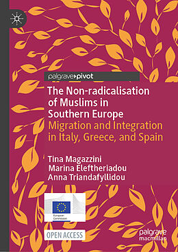 Livre Relié The Non-radicalisation of Muslims in Southern Europe de Tina Magazzini, Marina Eleftheriadou, Anna Triandafyllidou