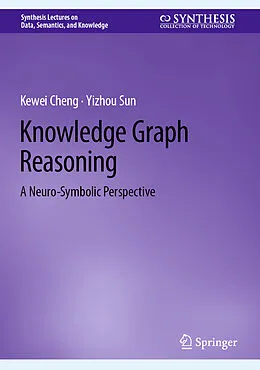 E-Book (pdf) Knowledge Graph Reasoning von Kewei Cheng, Yizhou Sun