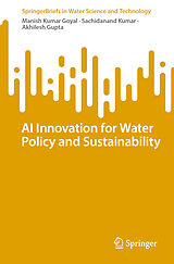 eBook (pdf) AI Innovation for Water Policy and Sustainability de Manish Kumar Goyal, Sachidanand Kumar, Akhilesh Gupta