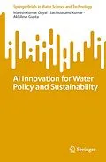 E-Book (pdf) AI Innovation for Water Policy and Sustainability von Manish Kumar Goyal, Sachidanand Kumar, Akhilesh Gupta